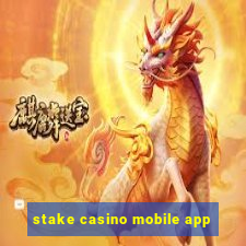 stake casino mobile app