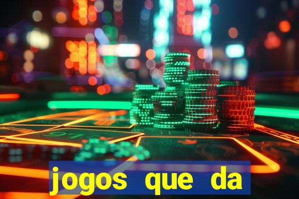 jogos que da dinheiro sem depositar