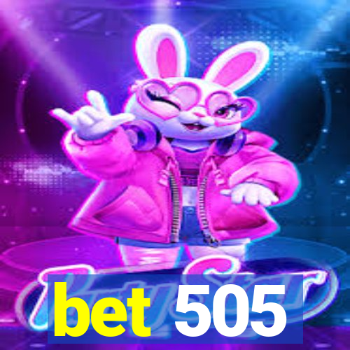 bet 505