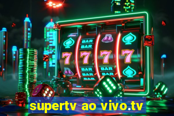 supertv ao vivo.tv