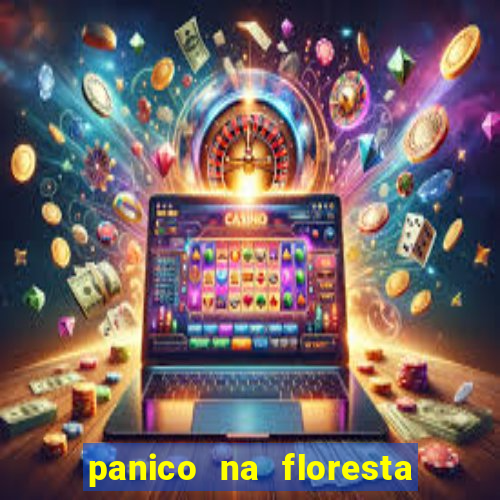 panico na floresta 2 filme completo dublado mega filmes