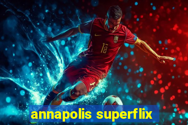 annapolis superflix