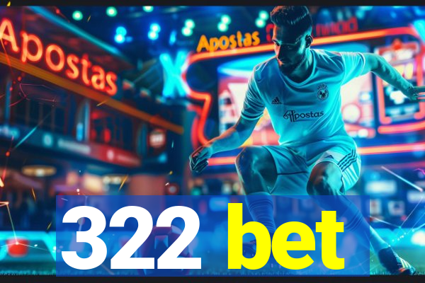 322 bet