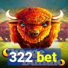 322 bet