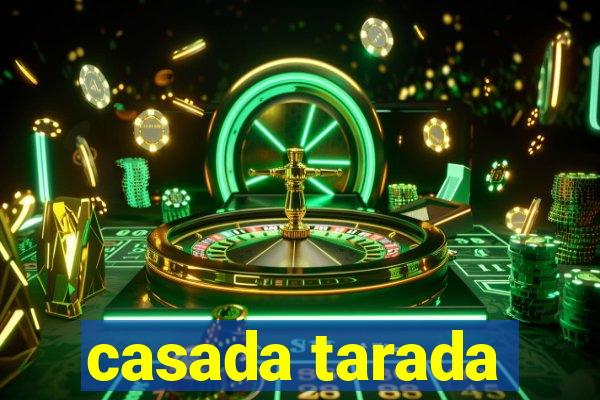 casada tarada