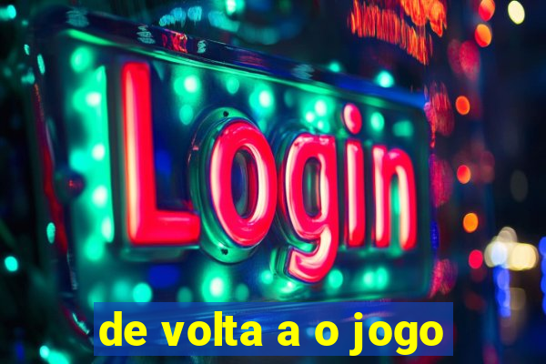 de volta a o jogo