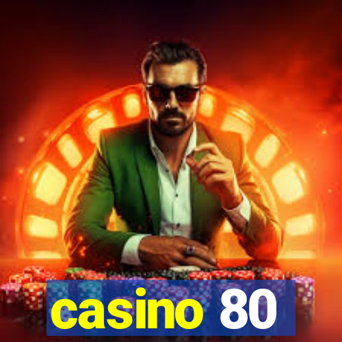 casino 80