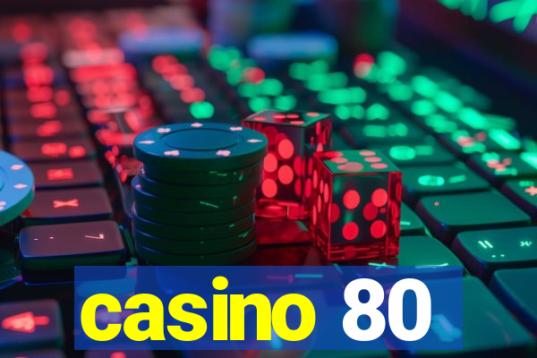 casino 80