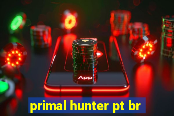 primal hunter pt br