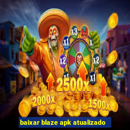 baixar blaze apk atualizado