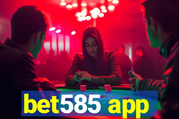 bet585 app