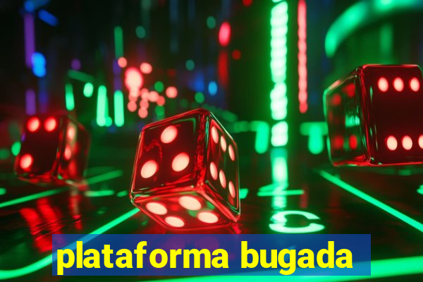 plataforma bugada