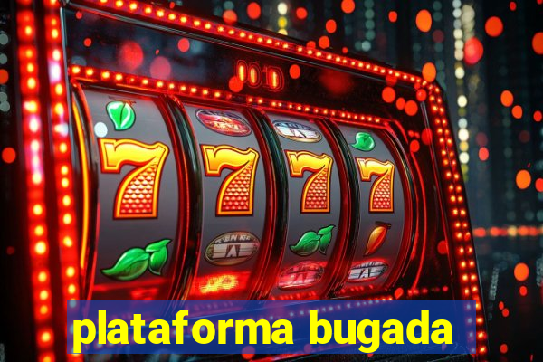 plataforma bugada