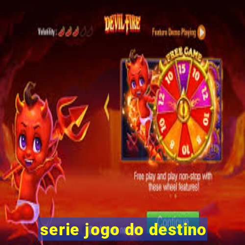 serie jogo do destino