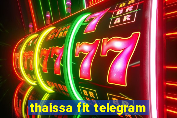 thaissa fit telegram