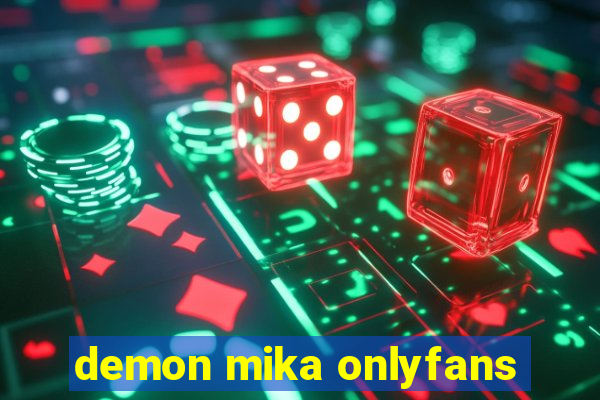 demon mika onlyfans