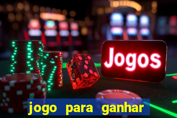 jogo para ganhar dinheiro de verdade no pix na hora