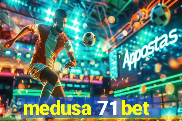 medusa 71 bet