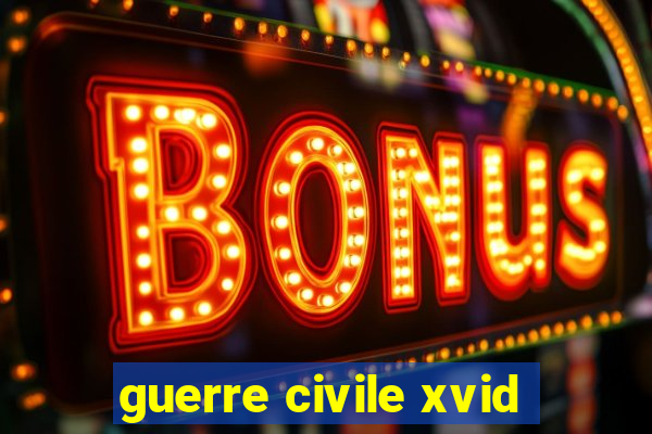 guerre civile xvid