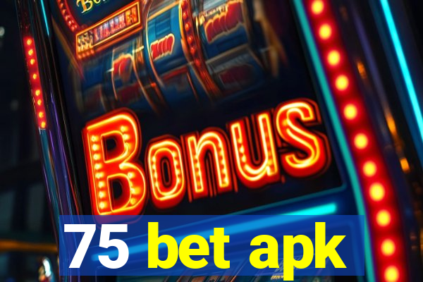 75 bet apk