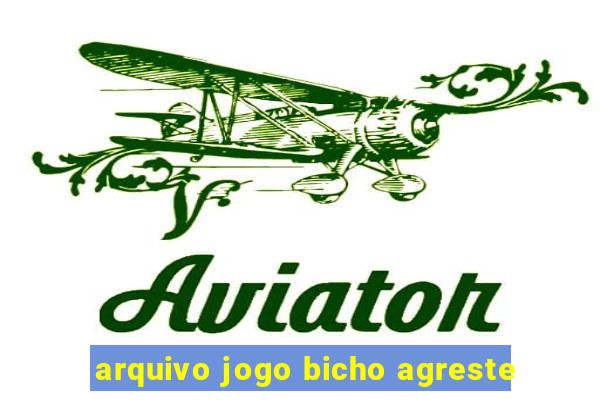 arquivo jogo bicho agreste