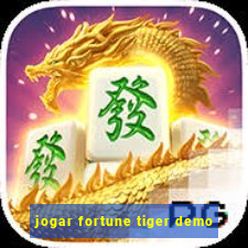 jogar fortune tiger demo