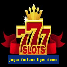 jogar fortune tiger demo