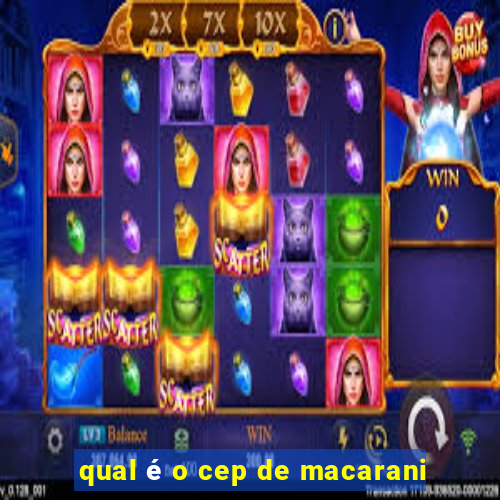 qual é o cep de macarani