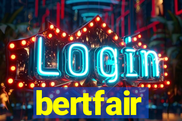 bertfair