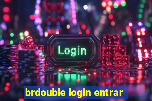 brdouble login entrar