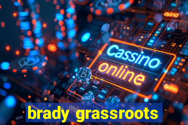 brady grassroots