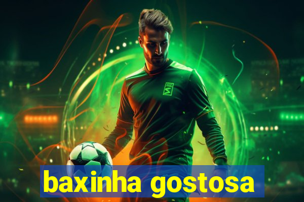 baxinha gostosa