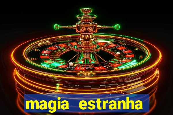 magia estranha filme completo dublado google drive