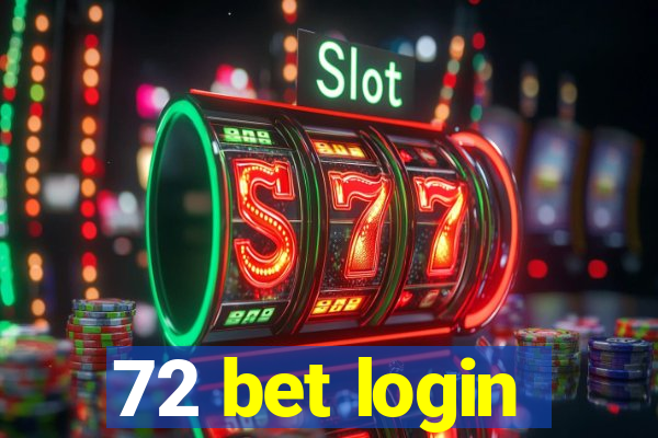 72 bet login