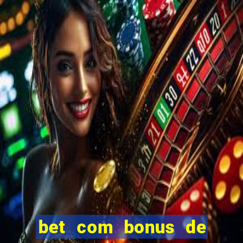 bet com bonus de cadastro sem deposito