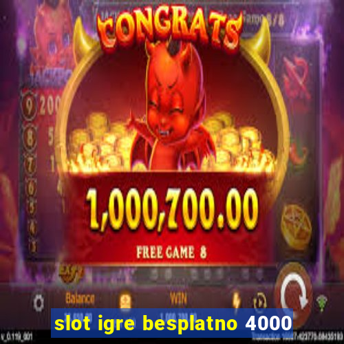 slot igre besplatno 4000