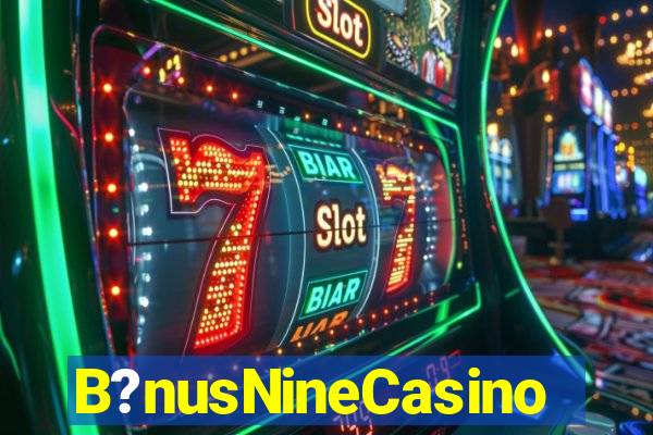 B?nusNineCasino