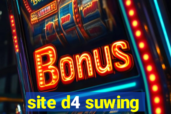 site d4 suwing