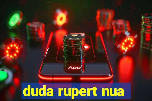 duda rupert nua