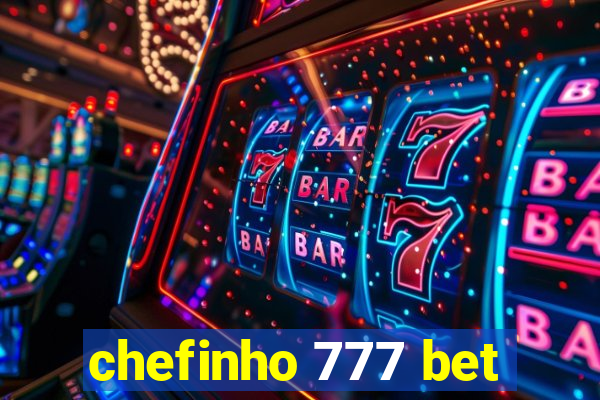 chefinho 777 bet