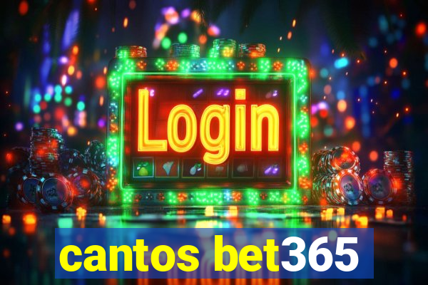 cantos bet365