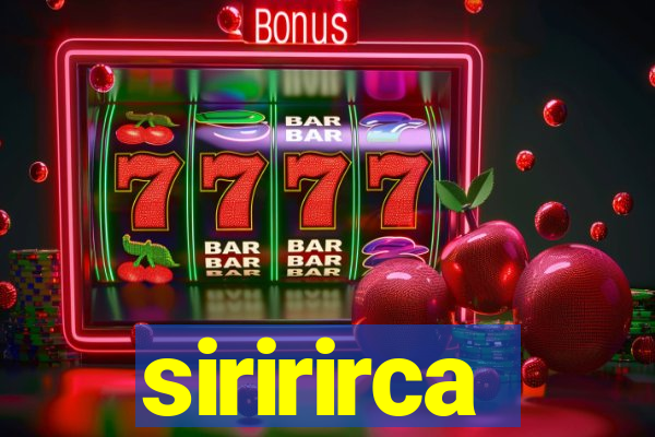 siririrca