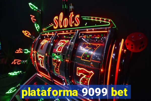 plataforma 9099 bet