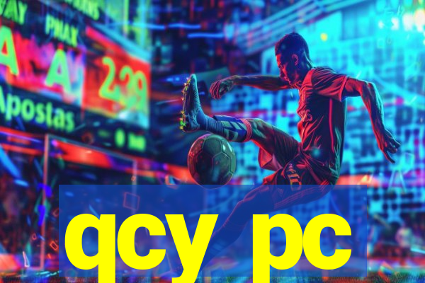 qcy pc