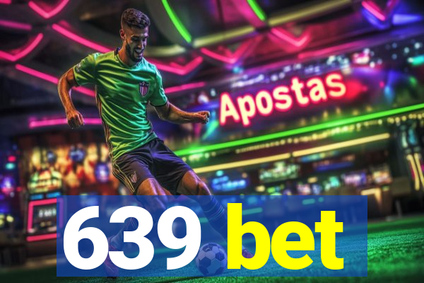 639 bet