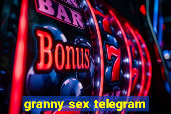 granny sex telegram