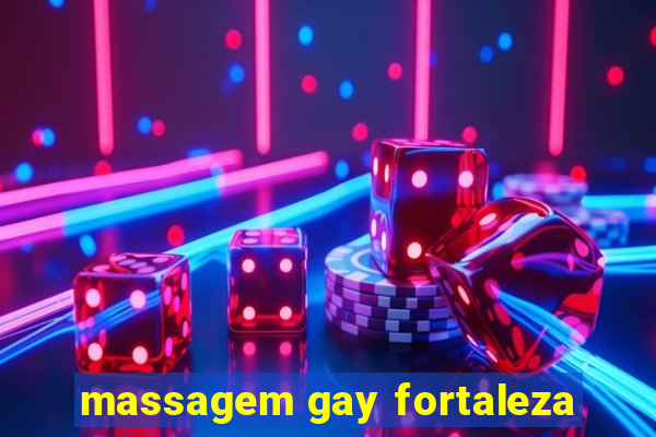 massagem gay fortaleza