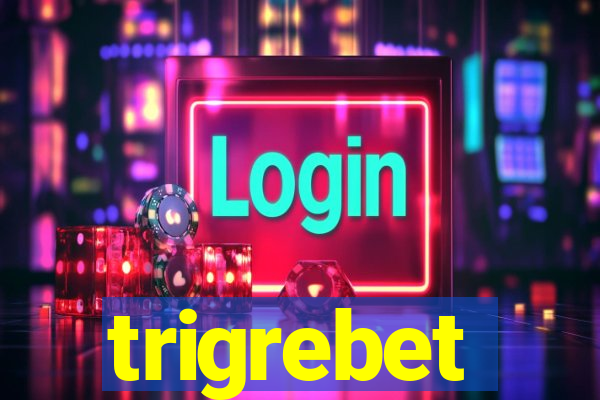 trigrebet