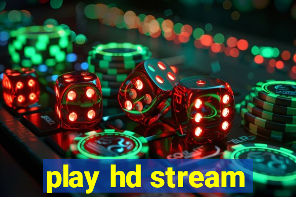 play hd stream