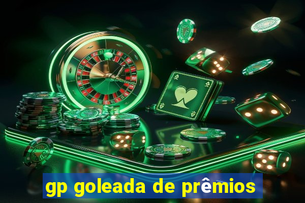 gp goleada de prêmios